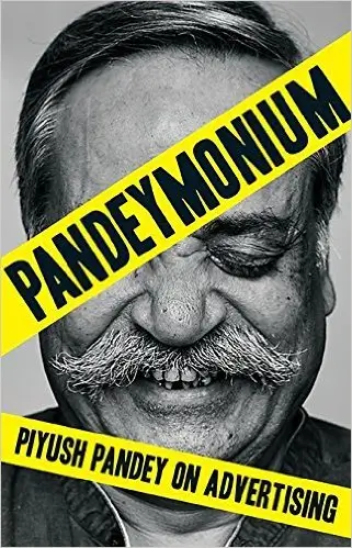 Pandeymonium: Piyush Pandey on Advertising