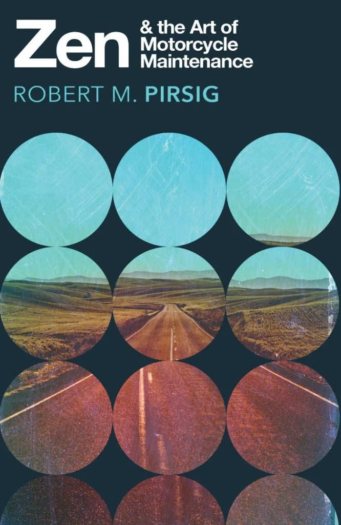 Zen & The Art of Motorcycle Maintenance